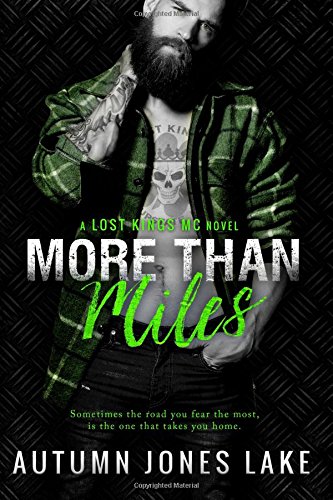 More Than Miles (Lost Kings MC #6): A Lost Kings MC Novel (Volume 6)