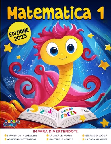  Matematica 1 - il Quaderno di Prima Elementare - Il Libro di Esercizi per Migliorare le Competenze Matematiche di Classe Prima Primaria, per Bambini di 6-7 Anni