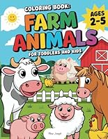 Coloring Book Farm Animals: 38 Simple, Fun and Easy Designs with Farm Animals and Farm Life, For Toddlers and Kids, Ages 2-5 B0F312DYCZ Book Cover