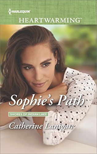 Sophie's Path: A Clean Romance – An Enemies to Lovers Medical Story Set in a Busy Hospital (Shores of Indian Lake Book 6)