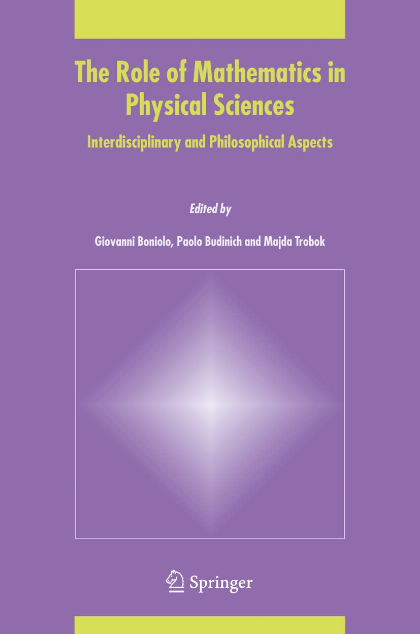Buy The Role Of Mathematics In Physical Sciences: Interdisciplinary And Philosophical Aspects — BookShops.in