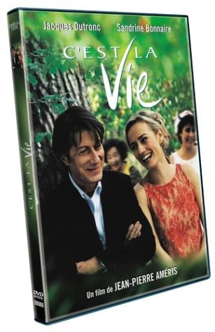 C'est la vie (Version française) Jacques Dutronc; Sandrine Bonnaire; Emmanuelle Riva; Jacques Spiesser; Annie Grégorio; Marilyne Canto; Patrick Lizana; Thierry Raso; Julia Vaidis-Bogard; Saïda Jawad; Nathan Pavillon-Barré; Julie Leibowitch and Jean-Pierre Améris