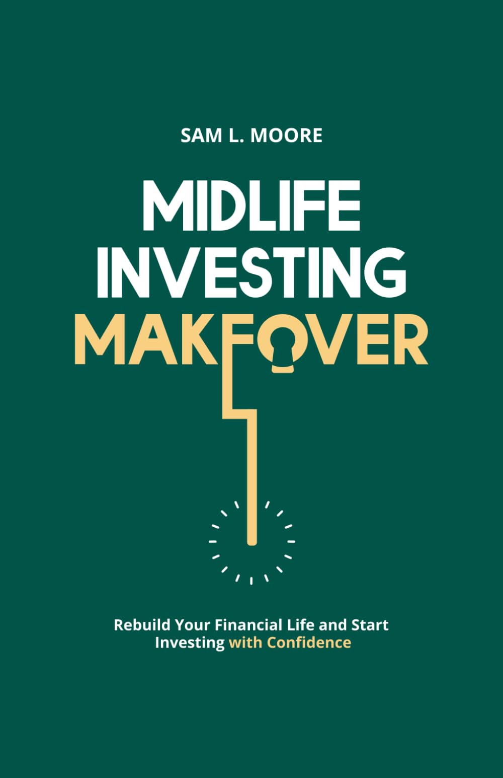 Midlife Investing Makeover: Rebuild your Financial Life and Start Investing with Confidence