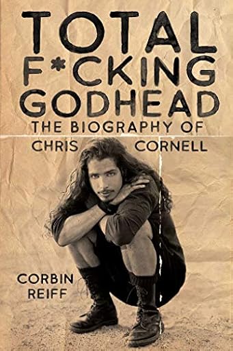 Total F*cking Godhead: The Biography of Chris Cornell | Ya disponible en tu tienda friki favorita! En mundofriki.es!