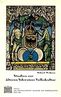 Studien Zur Alteren Schweizer Volkskultur: Mythos, Sozialordnung, Brauchbewusstsein 3700103263 Book Cover
