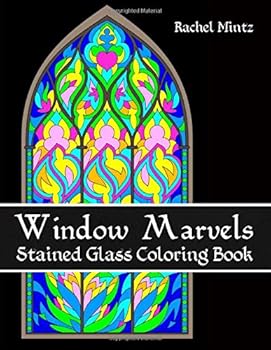 Paperback Window Marvels - Stained Glass Coloring Book: Relaxing Floral & Abstract Mosaic Art Patterns Book