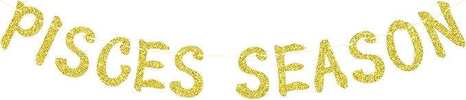 Pisces Season Banner, Big Pisces Energy/Pisces Baddie, 12 Zodiac Constellations Pisces Birthday Party Decorations Supplies (Gold Glitter)