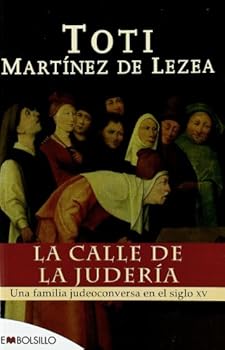 Paperback La calle de la judería: Una familia judeoconversa en el siglo XV. (EMBOLSILLO) (Spanish Edition) [Castillian] Book