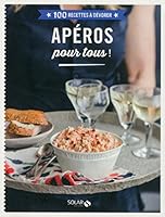 Apéros pour tous - 100 recettes à dévorer 2263067736 Book Cover