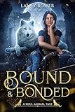 Bound & Bonded : Urban Romantasy mit Gestaltwandlern und Hexen (Soul Animal Tales)