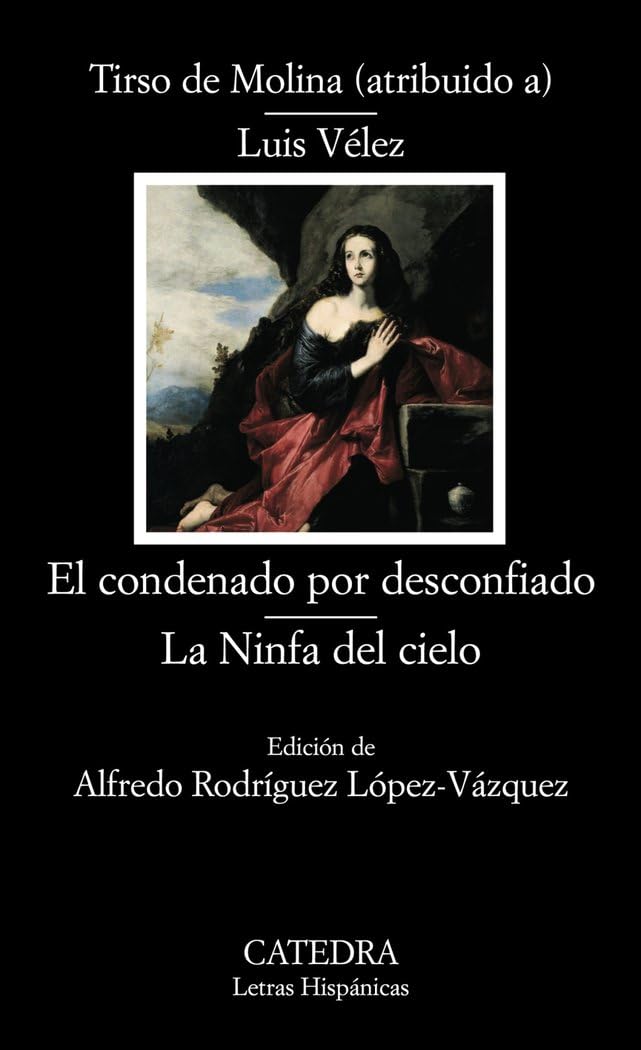 Condenado Por Desconfiado, El (Letras Hispanicas / Hispanic Writings, 617)