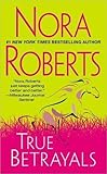  [True Betrayals] (By: Nora Roberts) [published: November, 2012]