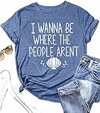 I Wanna Be Where The People aren't Tshirt Women Funny Vacation Holiday Tshirt Tops Cute Graphic Casual Trip Shirt (Medium, Light Blue-88)