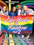 Life Under The Rainbow 2