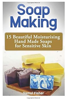 Paperback Soap Making: 15 Beautiful Moisturising Hand Made Soaps for Sensitive Skin Book