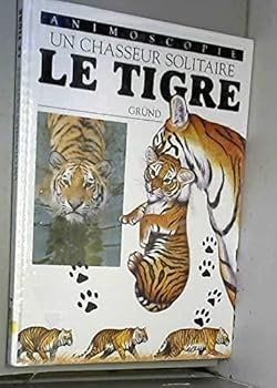 Paperback LE TIGRE . UN CHASSEUR SOLITAIRE [French] Book