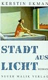 Stadt aus Licht: Roman - Kerstin Ekman Übersetzer: Hedwig Binder 