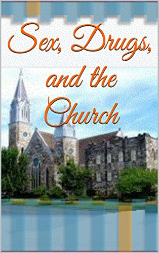 Sex, Drugs, and the Church (sex on the rise Book 1) (English Edition) Sex, Drugs, and the Church (sex on the rise Book 1) (English Edition)