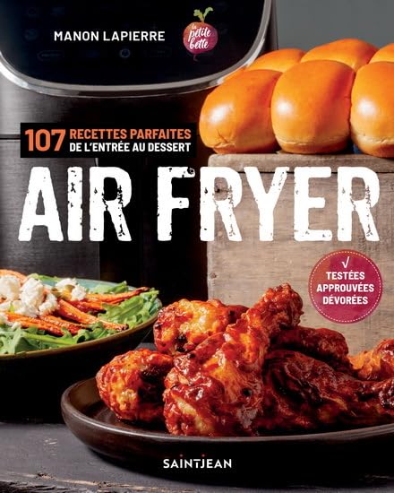 Air fryer. 107 recettes parfaites de l'entrée aux desserts