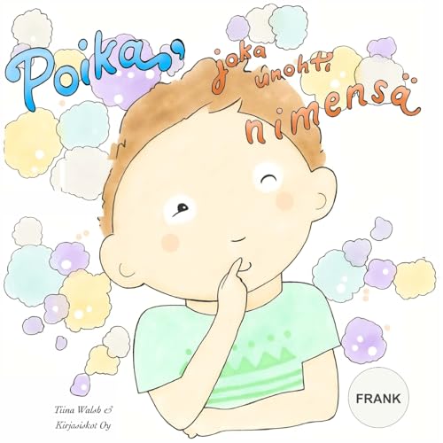 Poika, joka unohti nimensä FRANK (Finnish Edition)