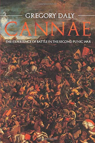 Cannae: The Experience of Battle in the Second Punic War: The Experience of Battle in the Second Punic War