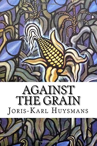 Against The Grain: À Rebours