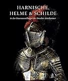 bier schilder sammlung  Holger Schuckelt. Harnische, Helme und Schilde in den Dauerausstellungen der Dresdner Rüstkammer
