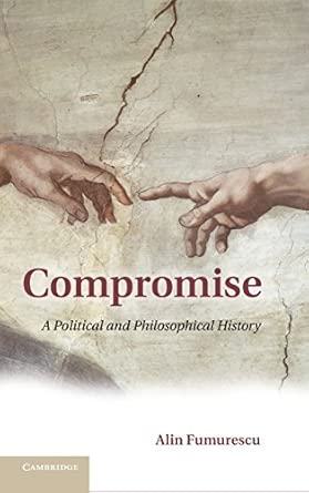 Compromise: A Political and Philosophical History book cover