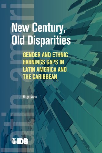 New Century, Old Disparities: Gender and Ethnic Earnings Gaps in Latin America and the Caribbean (Latin American Development Forum)
