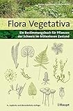 Flora Vegetativa: Ein Bestimmungsbuch für Pflanzen der Schweiz im blütenlosen Zustand