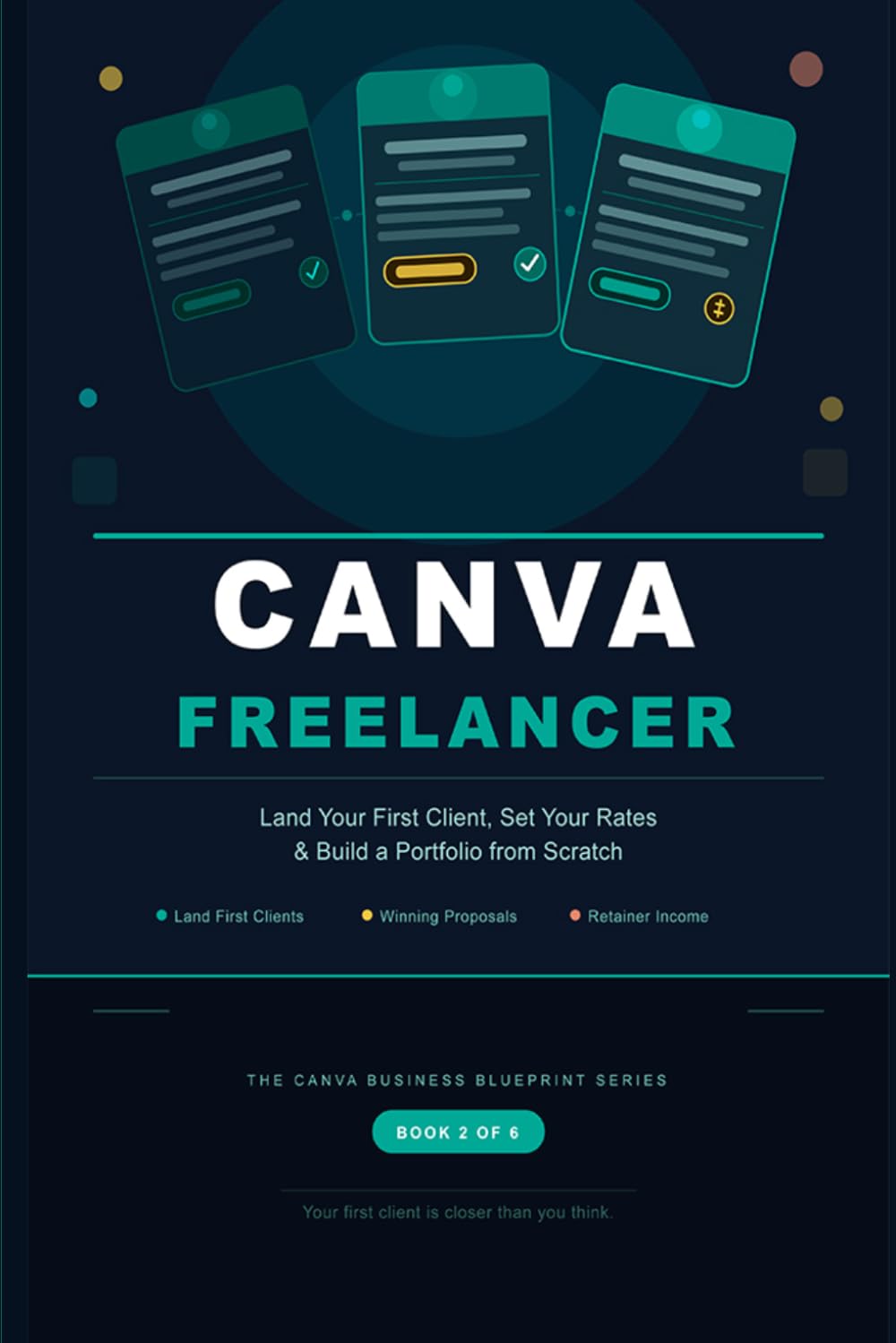 Canva for Freelancer: Land Your First Client, Set Your Rates & Build a Design Portfolio with No Experience (Canva Business Blueprint)