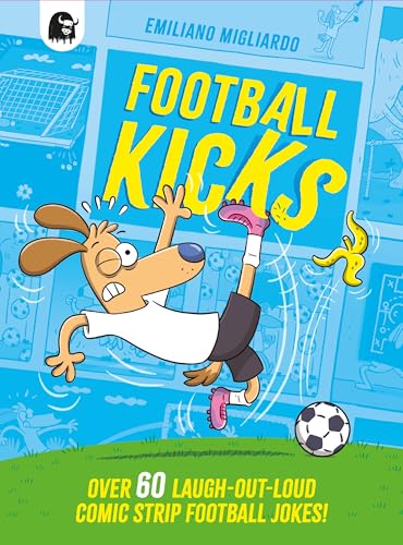 Football Kicks: Over 60 laugh-out-loud comic strip football jokes! (English Edition)