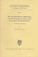 Die Unterschiedlichen Auffassungen Von Der Wirkung Des Sparens Und Die Moderne Wachstumstheorie: Versuch Einer Synthese 342801121X Book Cover