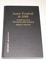 Army Football in 1945: Anatomy of a Championship Season 0899505023 Book Cover