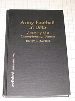 Hardcover Army Football in 1945: Anatomy of a Championship Season Book