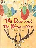 The Deer and the Woodcutter: A Korean Folktale