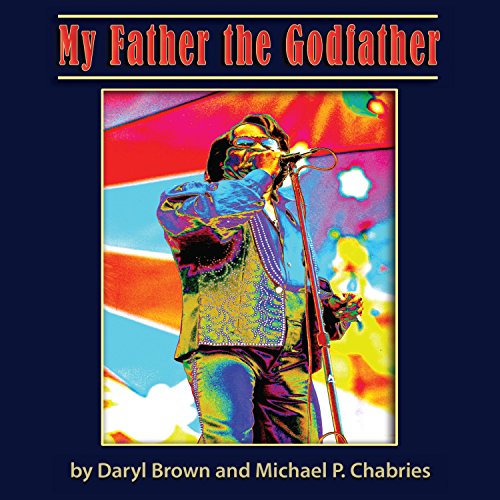 My Father the Godfather [Written by Daryl Brown, Michael P. Chabries]