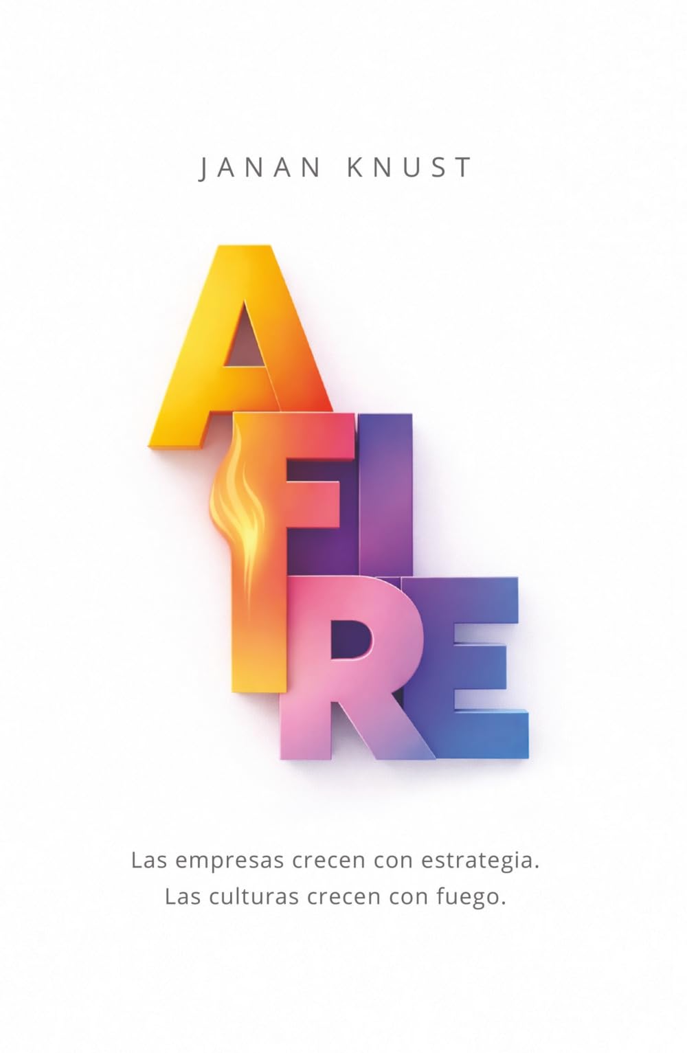 AFIRE: Las empresas crecen con estrategia. Las culturas crecen con fuego.