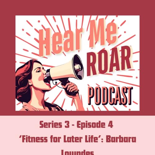Series 3 Episode 4 - Fitness for Later Life with Barbara Lowndes