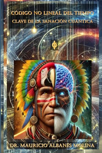 Código No Lineal del Tiempo: Clave de la Sanación Cuántica