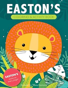 Easton's Coloring & Activity Book: A Custom Gift For Easton - His Name on Every Personalized Coloring Page (Personalized Coloring Pages)