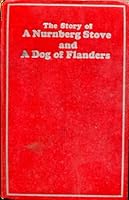 The Story of a Nurnberg Stove and a Dog of Flanders: A Christmas Story B000ILM18U Book Cover