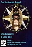 The Star Crossed Serpent: Volume I - Origins: Evan John Jones 1966-1998 - The Legend of Tubal Cain