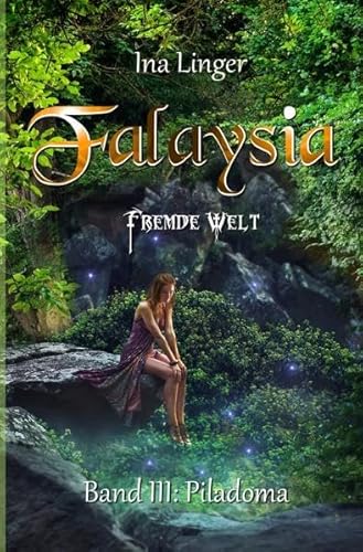 Falaysia - Fremde Welt - Band 3: Piladoma