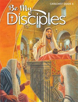 Be My Disciples Catechist Guide 6 (BeMyDisciple... 0782915817 Book Cover