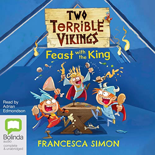 Two Terrible Vikings Feast with the King : Francesca Simon episode artwork