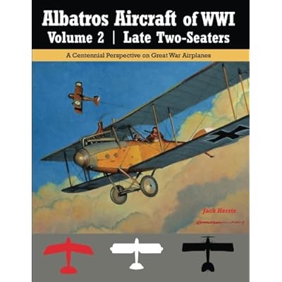 Albatros Aircraft of WWI Volume 2: Late Two-Seaters: A Centennial Perspective on Great War Airplanes