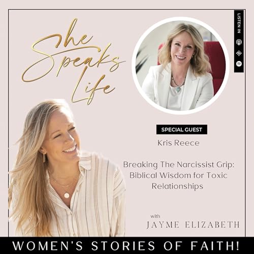 Breaking the Narcissist&rsquo;s Grip: Biblical Wisdom for Toxic Relationships With Kris Reece