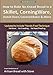 How to Bake No-Knead Bread in a Skillet, CorningWare, Dutch Oven, Covered Baker & More (Updated to Include "Hands-Free" Technique) (B&W Version): From the kitchen of Artisan Bread with Steve