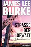  Straße der Gewalt: Ein Dave-Robicheaux-Krimi, Band 13